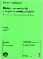 Diritto comunitario e legalità costituzionale. Per un sistema italo-comunitario delle fonti