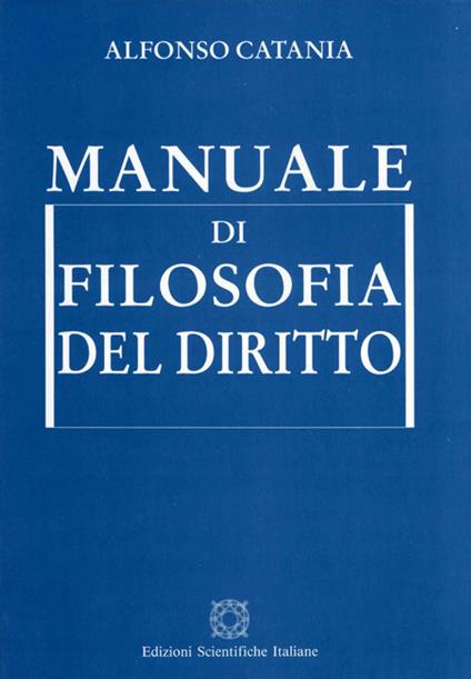 Manuale di filosofia del diritto - Alfonso Catania - copertina