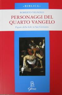 Personaggi del quarto Vangelo. Figure della fede in San Giovanni - Roberto Vignolo - copertina