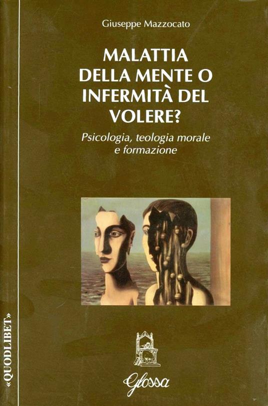 Malattia della mente o infermità del volere? - Giuseppe Mazzocato - copertina