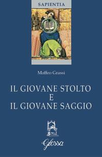 Il giovane stolto e il giovane saggio - Maffeo Grassi - copertina