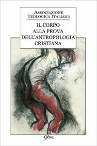 Il corpo alla prova dell'antropologia cristiana - copertina