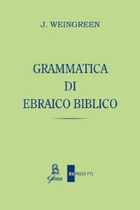 Grammatica di ebraico biblico - Jacob Weingreen - copertina