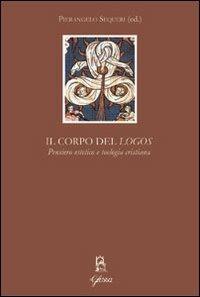 Il corpo del «Logos». Pensiero estetico e teologia cristiana - copertina