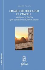 Charles de Foucauld e i Vangeli. Meditare la Bibbia «per compiere un atto d'amore»