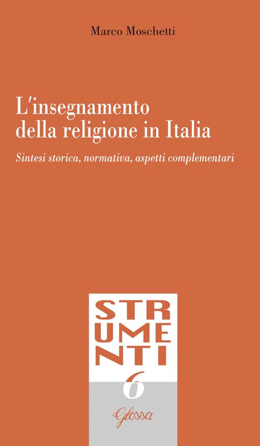 L'insegnamento della religione in Italia. Sintesi storica, normativa, aspetti complementari - Marco Moschetti - copertina