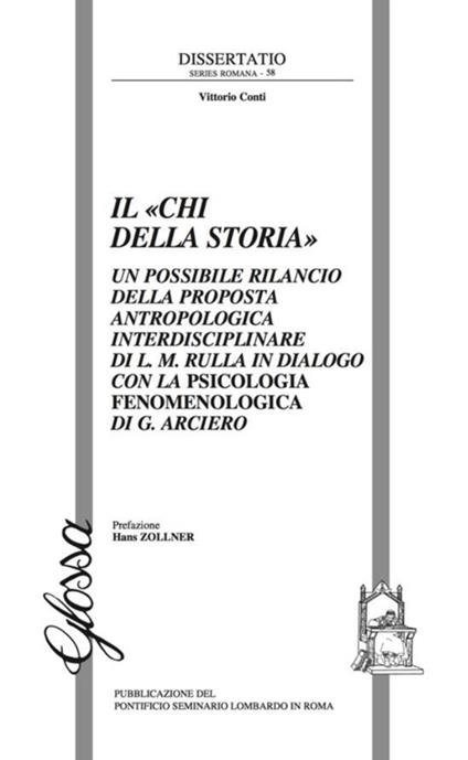 Il «Chi della storia». Un possibile rilancio della proposta antropologica interdisciplinare di L. M. Rulla in dialogo con la psicologia fenomenologica di G. Arciero - Vittorio Conti - copertina