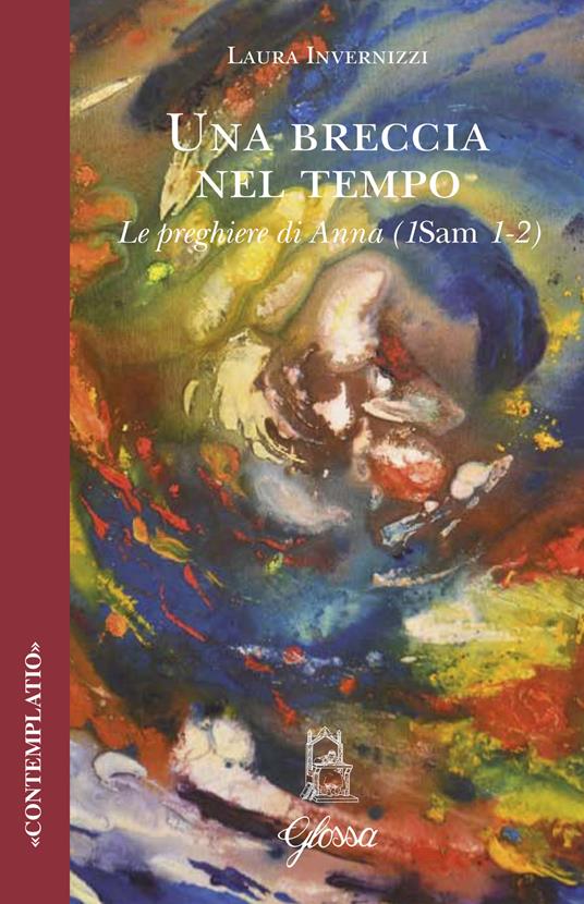 Una breccia nel tempo. Le preghiere di Anna (1Sam 1-2) - Laura Invernizzi - copertina