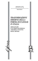 Trasformazioni odierne della Forma Ecclesiae in Italia. Immaginare una Chiesa di popolo, «parabola vivente» per il mondo