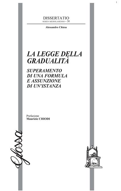 La legge della gradualità. Superamento di una formula e assunzione di un'istanza - Alessandro Chiesa - copertina