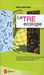 Le tre ecologie. L'umanità e il suo destino