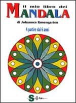 Il mio libro dei mandala. A partire dai 6 anni