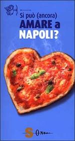 Si può (ancora) amare a Napoli?