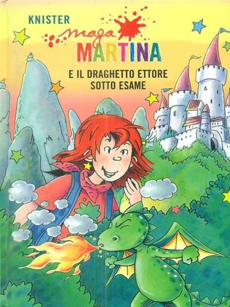 Maga Martina e il draghetto Ettore sotto esame. Vol. 8 - Knister - 4