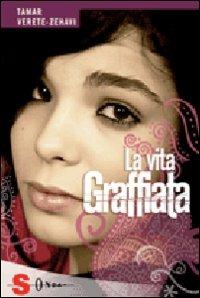 La vita graffiata - Tamar Verete-Zehavi - copertina