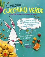 Il piccolo cucchiaio verde. Il primo libro di cucina tutta vegetale per  bambini. Ediz. illustrata - Ruby Roth - Libro - Sonda - | laFeltrinelli