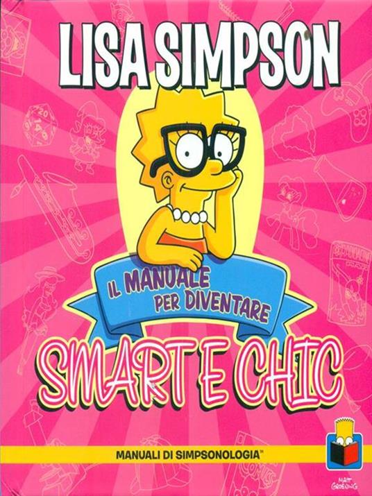 Lisa Simpson. Il manuale per diventare smart e chic. Manuali di simpsologia. Ediz. illustrata - Matt Groening - 3