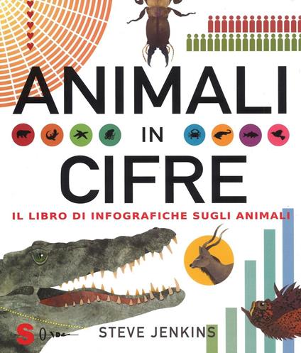 Animali in cifre. Il libro di infografiche sugli animali - Steve Jenkins - copertina