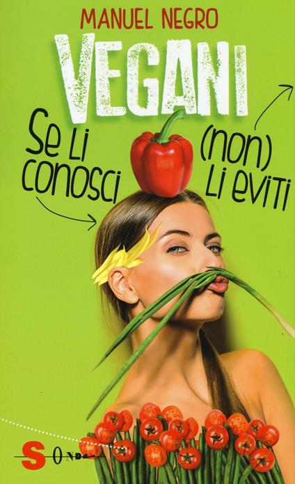 Vegani. Se li conosci (non) li eviti - Manuel Negro - copertina