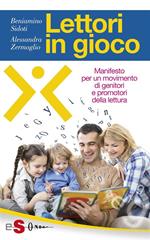 Lettori in gioco. Manifesto per un movimento di genitori e promotori della lettura