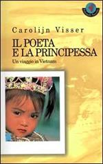 Il poeta e la principessa. Un viaggio in Vietnam