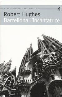 Barcellona l'incantatrice - Robert Hughes - copertina