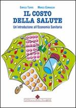 Il costo della salute. Un'introduzione all'economia sanitaria