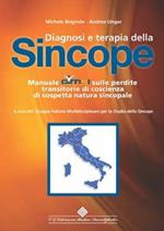 Diagnosi e terapia della sincope. Manuale di GIMSI sulle perdite transitorie di coscienza di sospetta natura sincopale