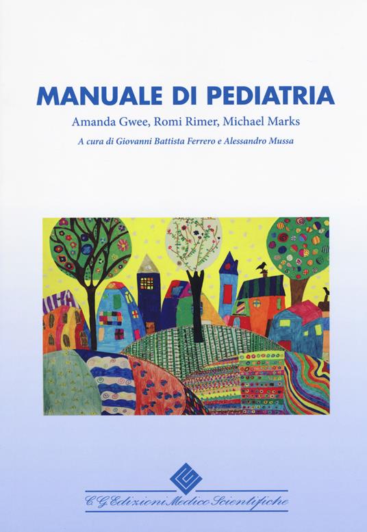 Manuale di pediatria - Amanda Gwee,Romi Rimer,Michael Marks - copertina