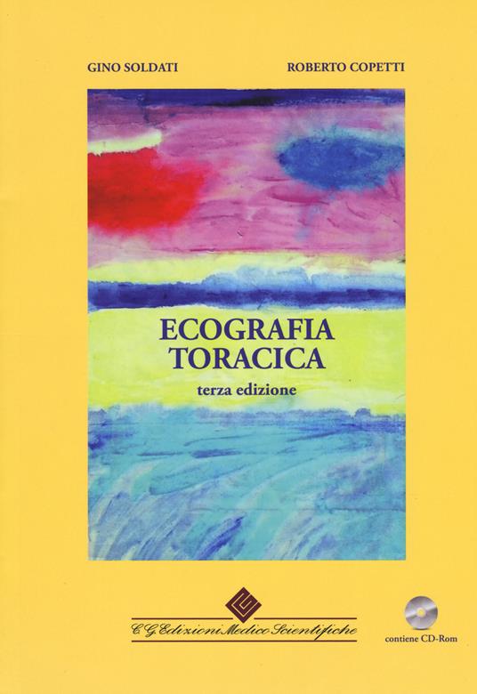 Ecografia toracica. Con CD-ROM - Gino Soldati,Roberto Copetti - copertina