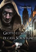 Giotto e i misteri di Casa Scrovegni