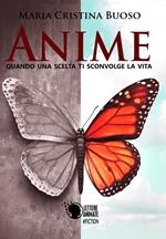 Anime. Quando una scelta ti sconvolge la vita