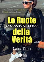 Le ruote della verità. Johnny Day. Vol. 2