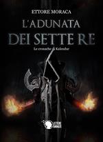 L'adunata dei sette re. Le cronache di Kalendur