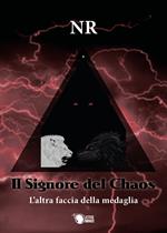 L'altra faccia della medaglia. Il signore del Chaos