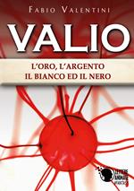 Valio. L'oro, l'argento, il bianco ed il nero. Vol. 3