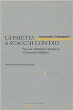 La partita a scacchi con Dio. Per una metafisica dell'opera di Gesualdo Bufalino