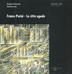 Franco Purini. La città uguale. Scritti scelti sulla città e il progetto urbano dal 1966 al 2004