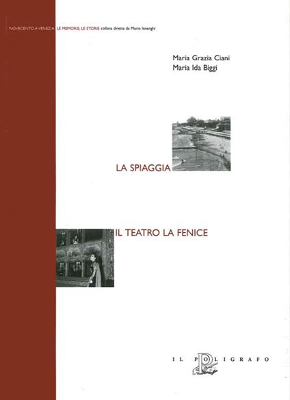 La spiaggia. Il Teatro La Fenice - M. Grazia Ciani,Maria Ida Biggi - copertina