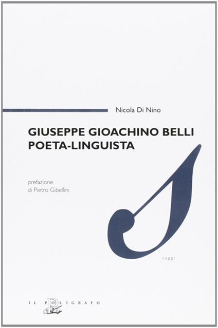 Giuseppe Gioachino Belli poeta, linguista - Nicola Di Nino - copertina