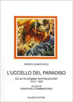 L' uccello del paradiso e altri drammi rappresentati (1919-1929)