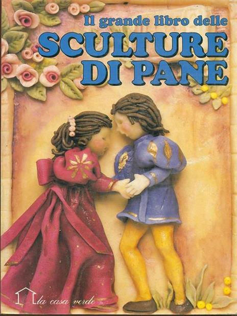 Il grande libro delle sculture di pane - Renzo Zanoni - 3