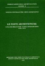 Le fonti archivistiche. Catalogo delle guide e degli inventari editi (1861-1991)