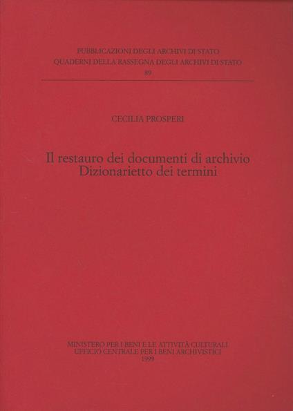 Il restauro dei documenti d'archivio. Dizionarietto dei termini - Cecilia Prosperi - copertina