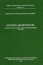 Le fonti archivistiche. Catalogo delle guide e degli inventari editi (1992-1998). Integrazioni e aggiornamenti