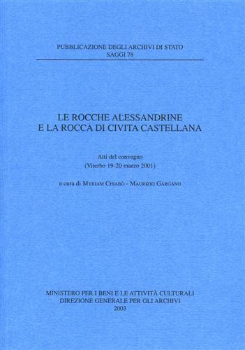 Le rocche alessandrine e la rocca di Civita Castellana. Atti del Convegno (Viterbo, 19-20 marzo 2001) - copertina