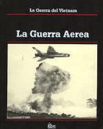 La guerra del Vietnam. La guerra aerea