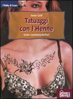 Tatuaggi con l'henne. Tatuaggi indiani, arabi e celtici