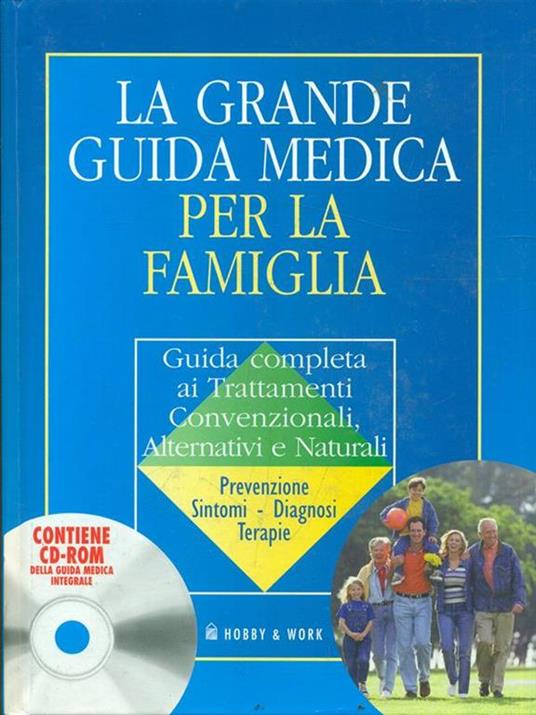 La grande guida medica per la famiglia. Guida completa ai trattamenti convenzionali, alternativi e naturali. Con CD-ROM - 5