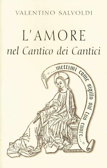 L'amore nel Cantico dei cantici - Valentino Salvoldi - copertina